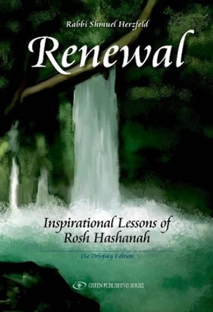 Renewal: Inspirational Lessons of Rosh Hashanah by Shmuel Herzfeld 9789652298065