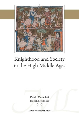 Knighthood and Society in the High Middle Ages by David Crouch 9789462701700