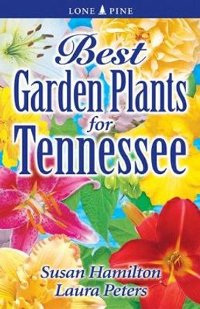 Best Garden Plants for Tennessee by Sue Hamilton 9789768200082