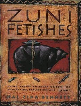 Zuni Fetishes by Hal Zina Bennett 9780062500694