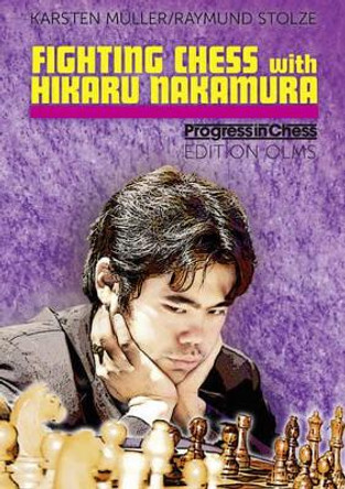 Fighting Chess with Hikaru Nakamura: His Best Games by Karsten Muller 9783283010232