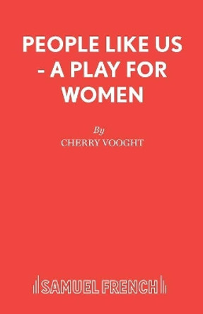 People Like Us: Play by Cherry Vooght 9780573132933