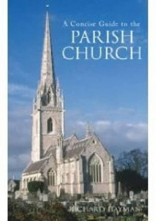 A Concise Guide to the Parish Church by Richard Hayman 9780752440958