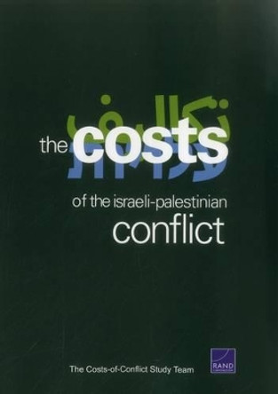 The Cost of the Israeli-Palestinian Conflict by C. Ross Anthony 9780833090331