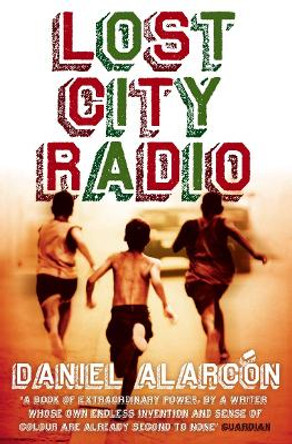 Lost City Radio by Daniel Alarcon 9780007200528