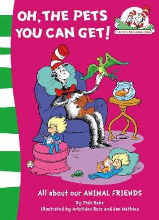 Oh, the Pets You Can Get! (The Cat in the Hat's Learning Library, Book 8) by Tish Rabe 9780007284832