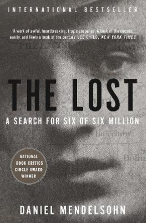 The Lost: A search for six of six million by Daniel Mendelsohn 9780007550128