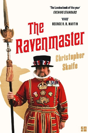 The Ravenmaster: My Life with the Ravens at the Tower of London by Christopher Skaife 9780008307936