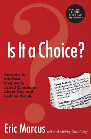 Is It A Choice?: Answers To The Most Frequently Asked Questions About About Gay And Lesbian People by Eric Marcus 9780060832803