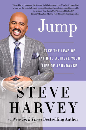 Jump: Take the Leap of Faith to Achieve Your Life of Abundance by Steve Harvey 9780062220363