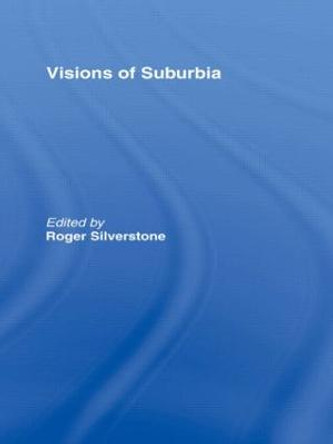 Visions of Suburbia by Roger Silverstone