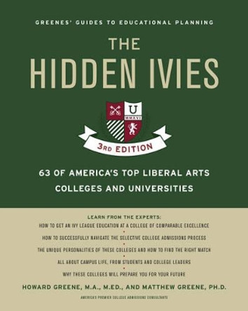 The Hidden Ivies: 63 of America's Top Liberal Arts Colleges and Universities by Howard Greene 9780062420909
