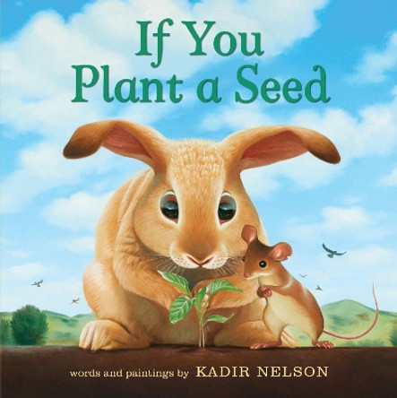 If You Plant a Seed by Kadir Nelson 9780062932037