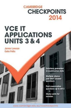 Cambridge Checkpoints VCE IT Applications Units 3 and 4 2014 and Quiz Me More by Colin Potts 9781107632592