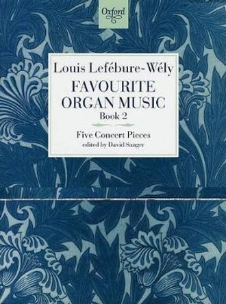 Favourite Organ Music Book 2: Five Concert Pieces by Louis Lefebure-Wely 9780193755284