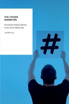 The Citizen Marketer by Joel Penney 9780190658069