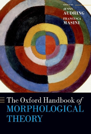 The Oxford Handbook of Morphological Theory by Jenny Audring 9780192845139