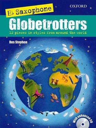 Saxophone Globetrotters, E flat edition + CD by Ros Stephen 9780193392328