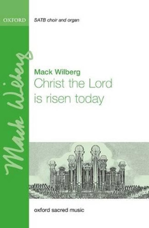 Christ the Lord is risen today by Mack Wilberg 9780193406179