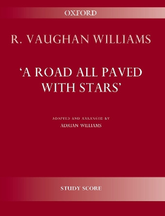 A Road All Paved with Stars: A symphonic fantasy by Ralph Vaughan Williams 9780193409859