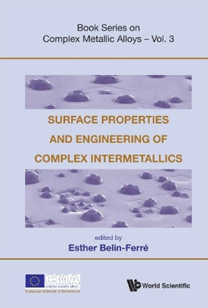 Surface Properties And Engineering Of Complex Intermetallics by Esther Belin-Ferre 9789814304764