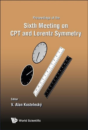 Cpt And Lorentz Symmetry - Proceedings Of The Sixth Meeting by V. Alan Kostelecky 9789814566421