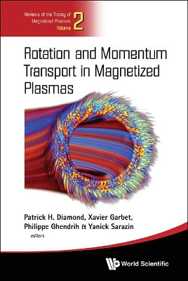 Rotation And Momentum Transport In Magnetized Plasmas by Patrick H. Diamond 9789814644822