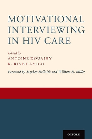 Motivational Interviewing in HIV Care by Antoine Douaihy 9780190619954