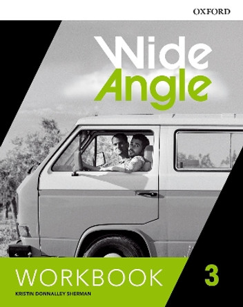 Wide Angle: Level 3: Workbook by Kristin Donnalley Sherman 9780194528382