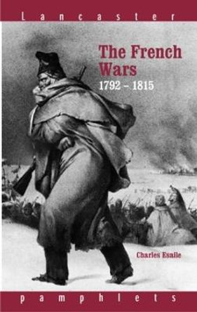 The French Wars 1792-1815 by Charles J. Esdaile