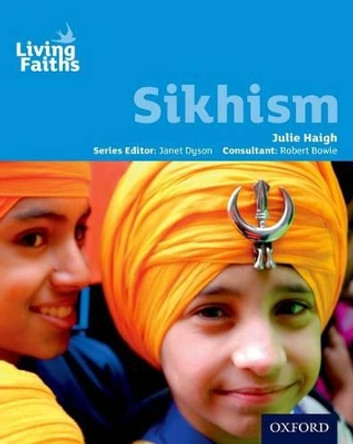 Living Faiths Sikhism Student Book by Julie Haigh 9780198389019