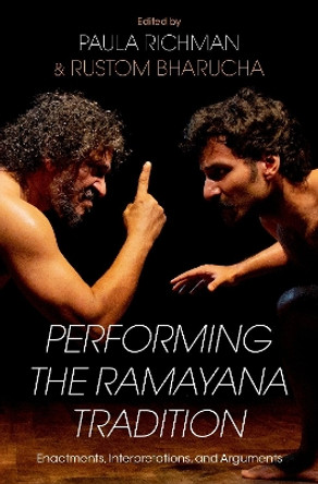 Performing the Ramayana Traditions: Enactment, Interpretation, and Argument by Paula Richman 9780197552506