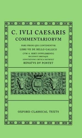 Caesar Commentarii. I. (Gallic War): (Bellum Gallicum, cum A. Hirti supplemento) by Julius Caesar 9780198146025