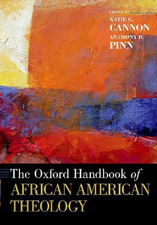 The Oxford Handbook of African American Theology by Anthony B. Pinn 9780190917845