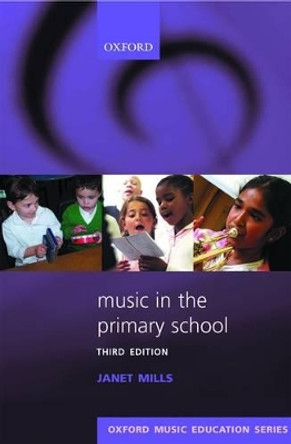 Music in the Primary School by Janet Mills 9780193364950