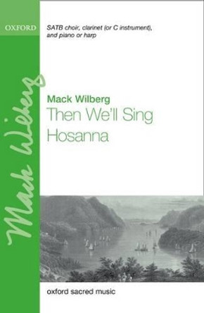 Then We'll Sing Hosanna by Mack Wilberg 9780193391741