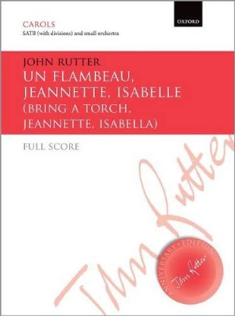 Un flambeau, Jeannette, Isabelle/Bring a torch, Jeannette, Isabella by John Rutter 9780193417182