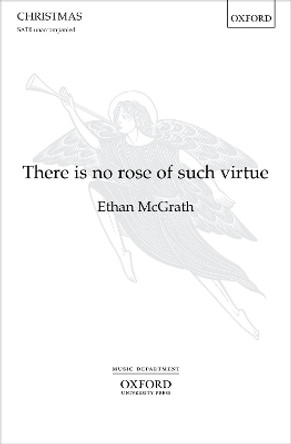 There is no rose of such virtue by Ethan McGrath 9780193523845