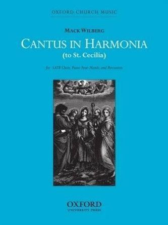 Cantus in harmonia (to St Cecilia) by Mack Wilberg 9780193861626