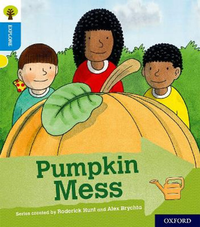 Oxford Reading Tree Explore with Biff, Chip and Kipper: Oxford Level 3: Pumpkin Mess by Paul Shipton 9780198396734