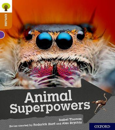 Oxford Reading Tree Explore with Biff, Chip and Kipper: Oxford Level 8: Animal Superpowers by Isabel Thomas 9780198397144