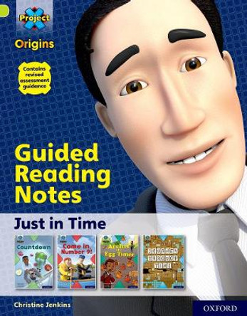 Project X Origins: Lime Book Band, Oxford Level 11: Just in Time: Guided reading notes by Christine Jenkins 9780198419358