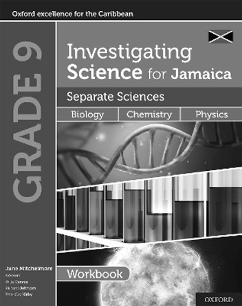 Investigating Science for Jamaica: Separate Sciences: Biology Chemistry Physics Workbook: Grade 9 by June Mitchelmore 9780198421658