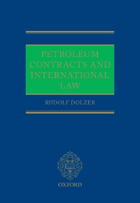Petroleum Contracts and International Law by Rudolf Dolzer 9780198715979