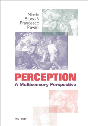 Perception: A multisensory perspective by Nicola Bruno 9780198725022