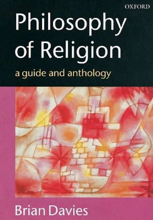 Philosophy of Religion: A Guide and Anthology by Brian Davies 9780198751946