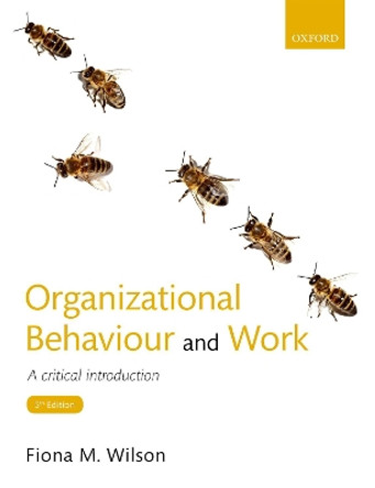 Organizational Behaviour and Work: A critical introduction by Fiona M. Wilson 9780198777137