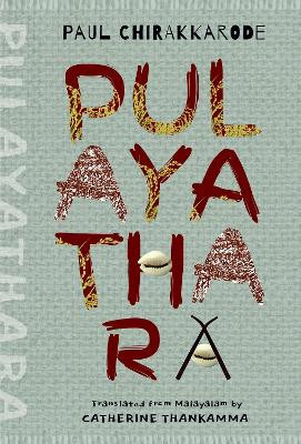 Pulayathara: NA by (Late) Paul Chirakkarode 9780199491438