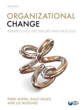 Organizational Change: Perspectives on Theory and Practice by Piers Myers 9780199573783