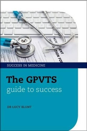 The GPVTS Guide to Success by Dr. Lucy Blunt 9780199590261